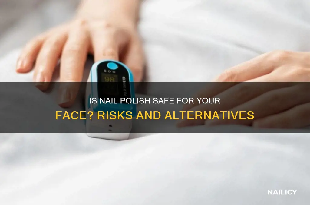 is nail polish safe for face