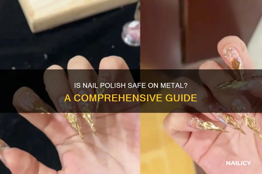 is nail polish safe on metal