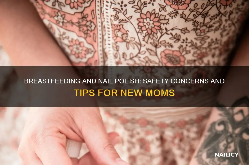 is nail polish safe while breastfeeding