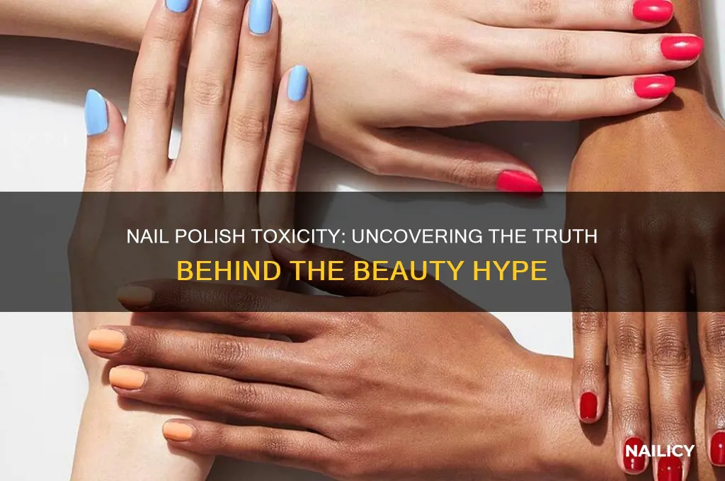 is nail polish toxic truth or hype