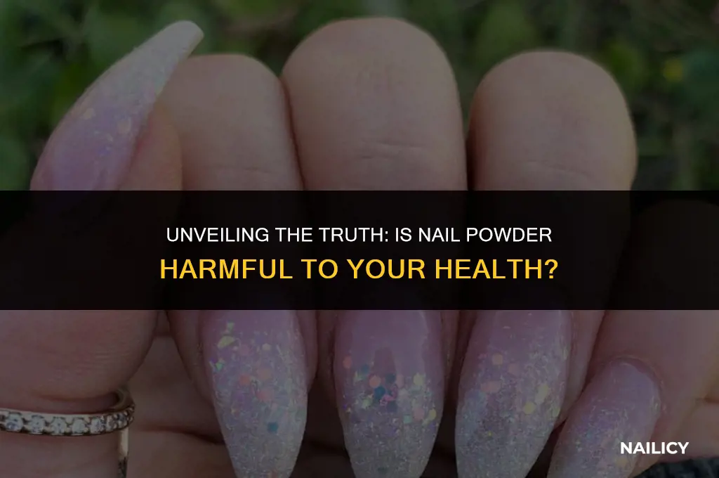 is nail powder harmful