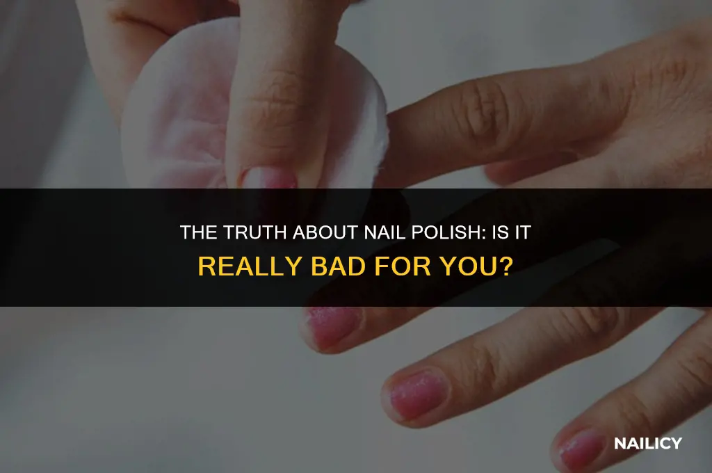 is nail ppolish bad
