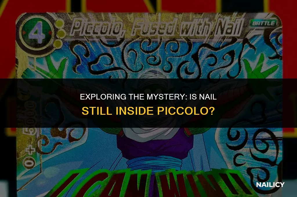 is nail still inside piccolo