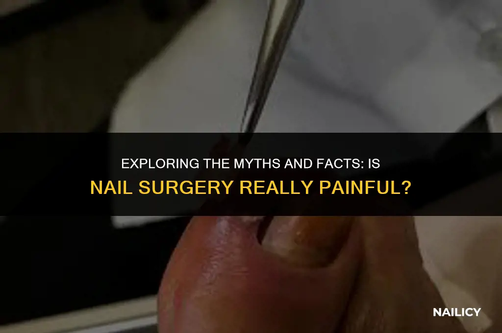 is nail surgery painful