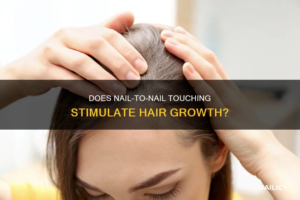 is nail to nail touching grow hair