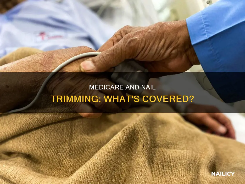 is nail trimming covered by medicare