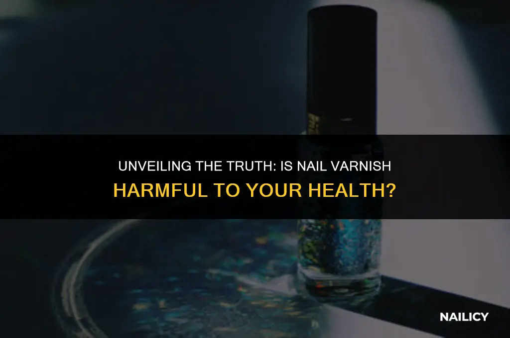 is nail varnish harmful