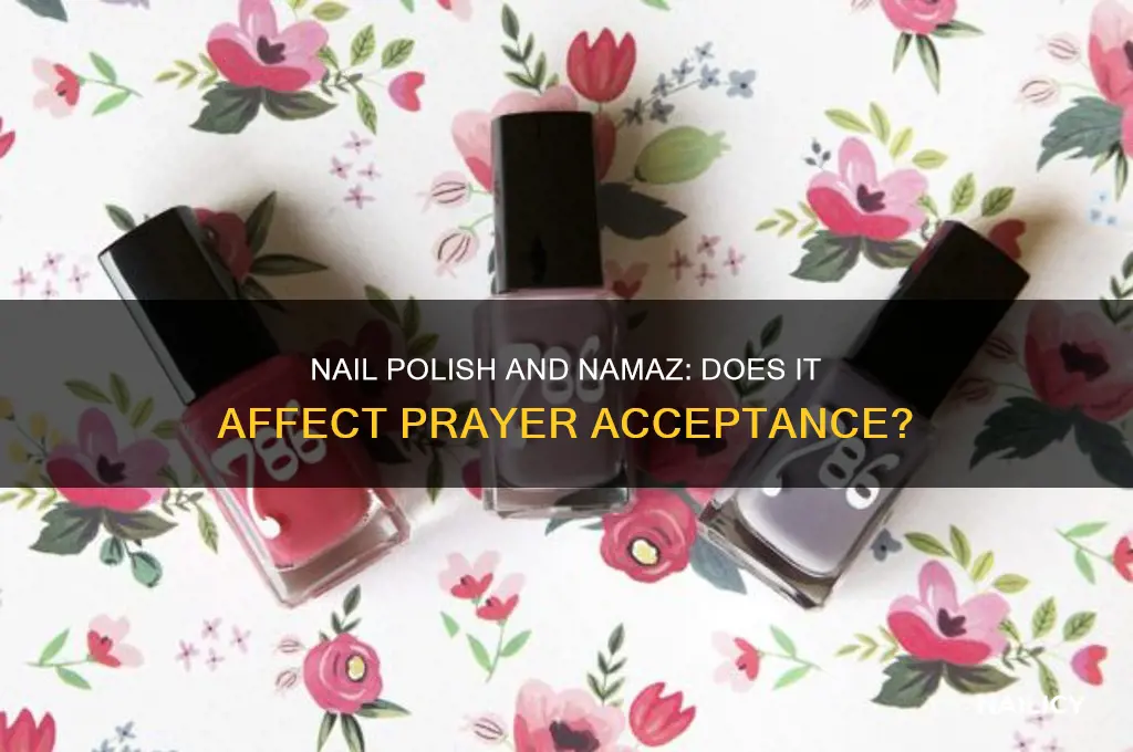 is namaz accepted with nail polish