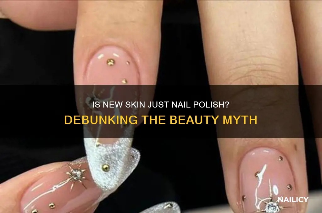 is new skin just nail polish