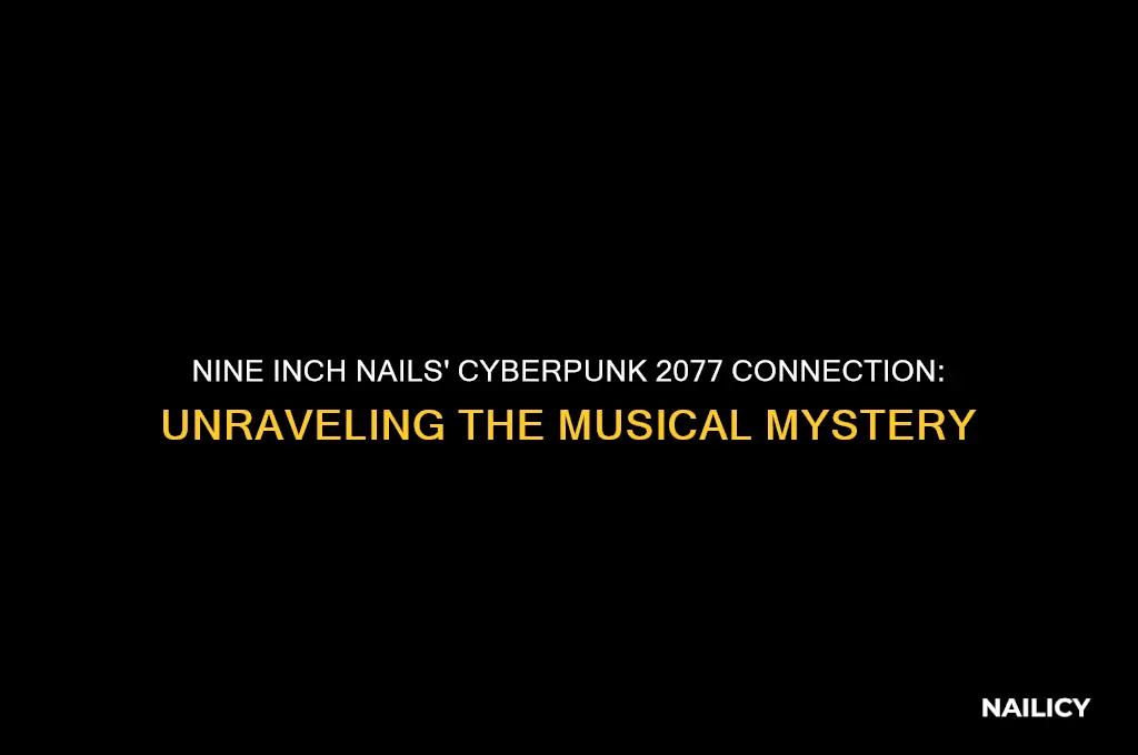 is nine inch nails in cyberpunk 2077