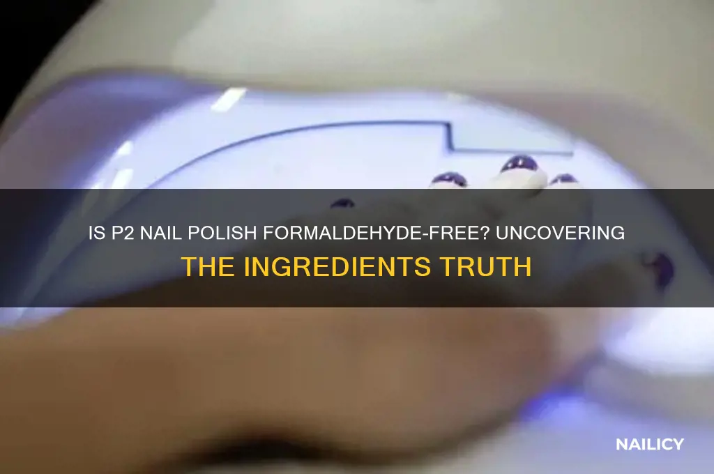 is p2 nail polish formaldehyde