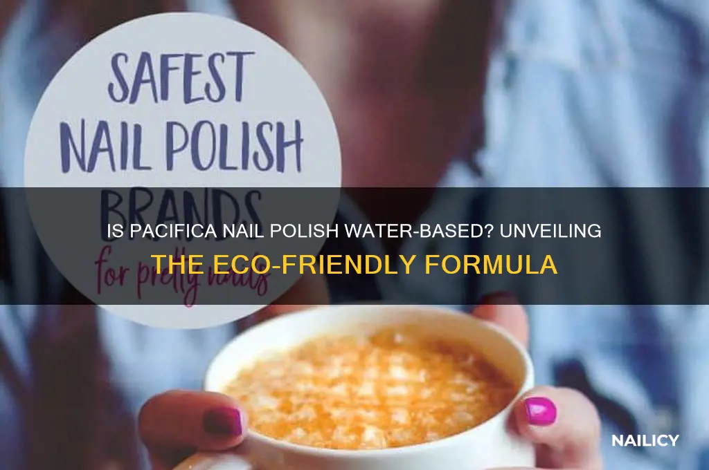 is pacifica nail polish water based