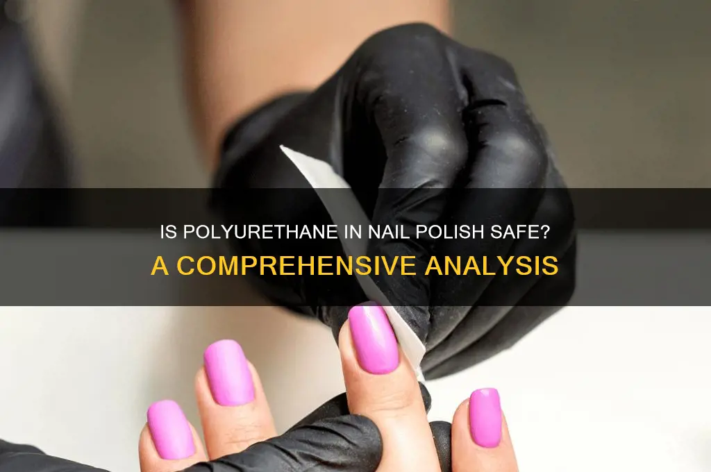 is polyutathine safe in nail polish