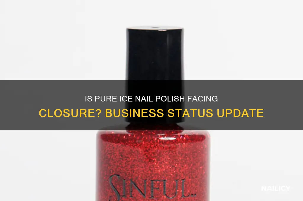 is pure ice nail polish going out of business