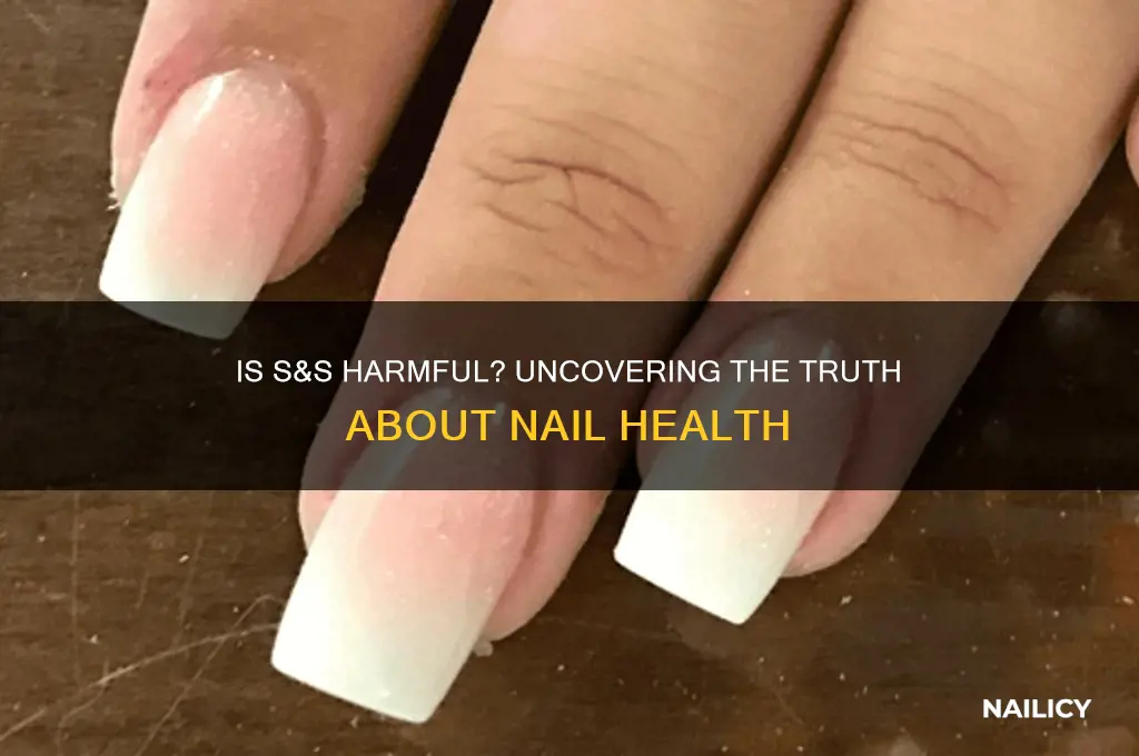 is s and s bad for your nails