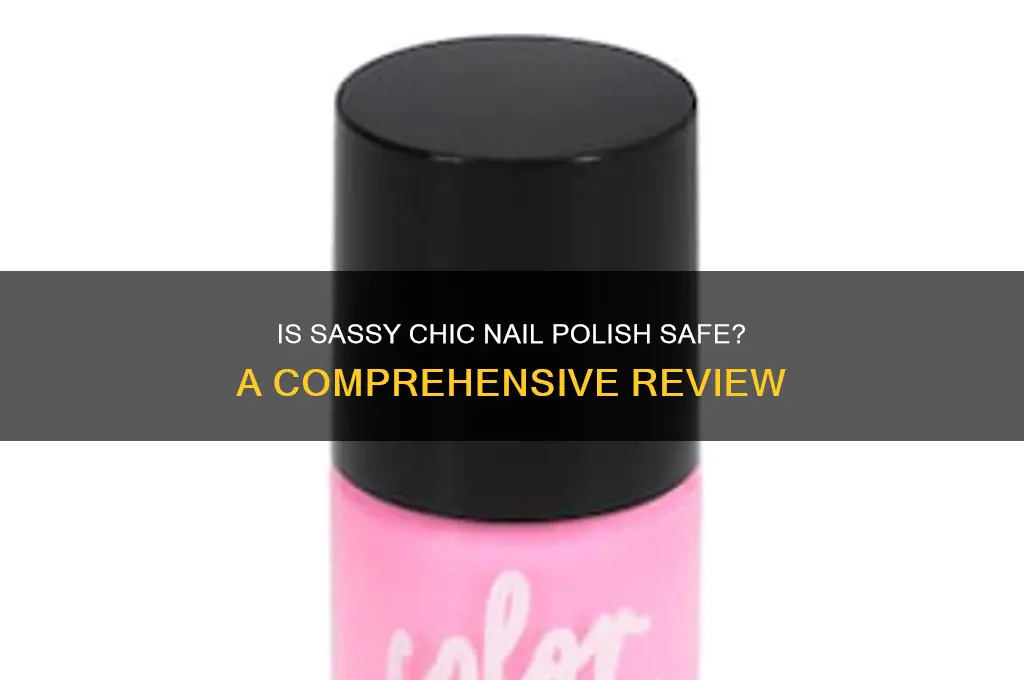 is sassy chic nail polish safe