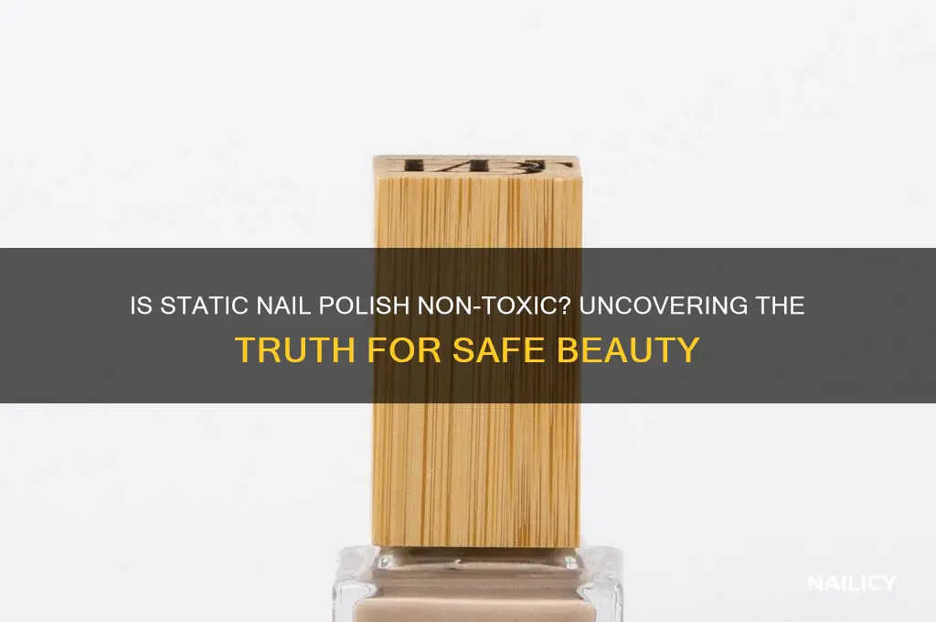 is static nail polish non toxic