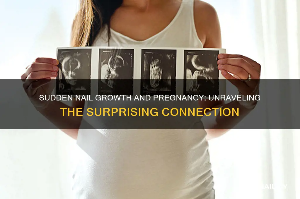is sudden nail growth a sign of pregnancy