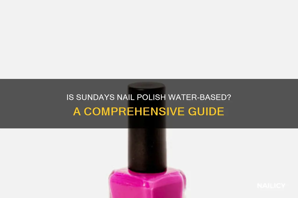 is sundays nail polish water based