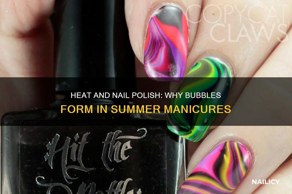 is the heat making my nail polish bubble