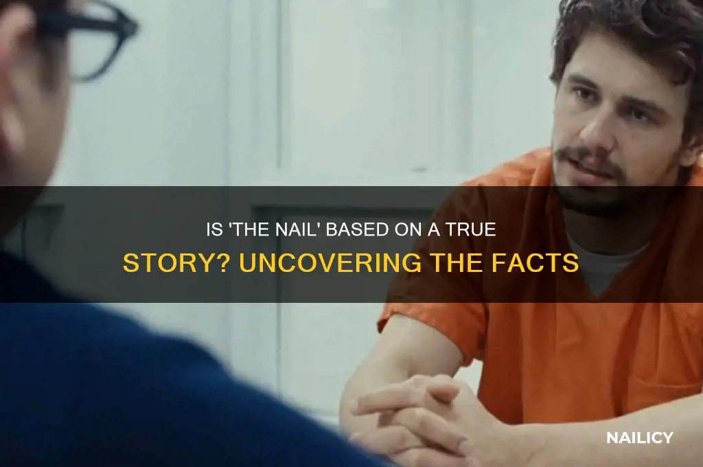 is the nail based on a true story
