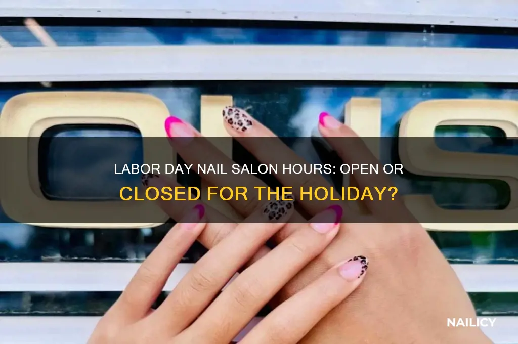 is the nail salon open on labor day