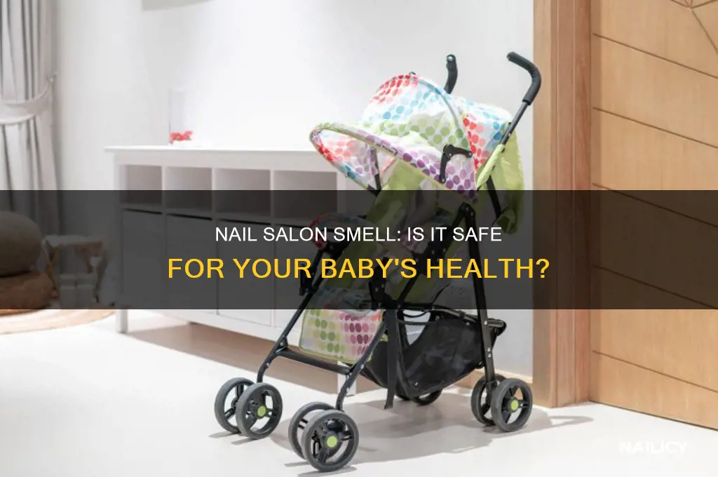 is the nail salon smell bad for babies