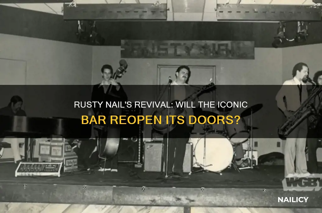 is the rusty nail going to reopen