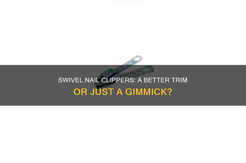 is the swivel nail clipper really better