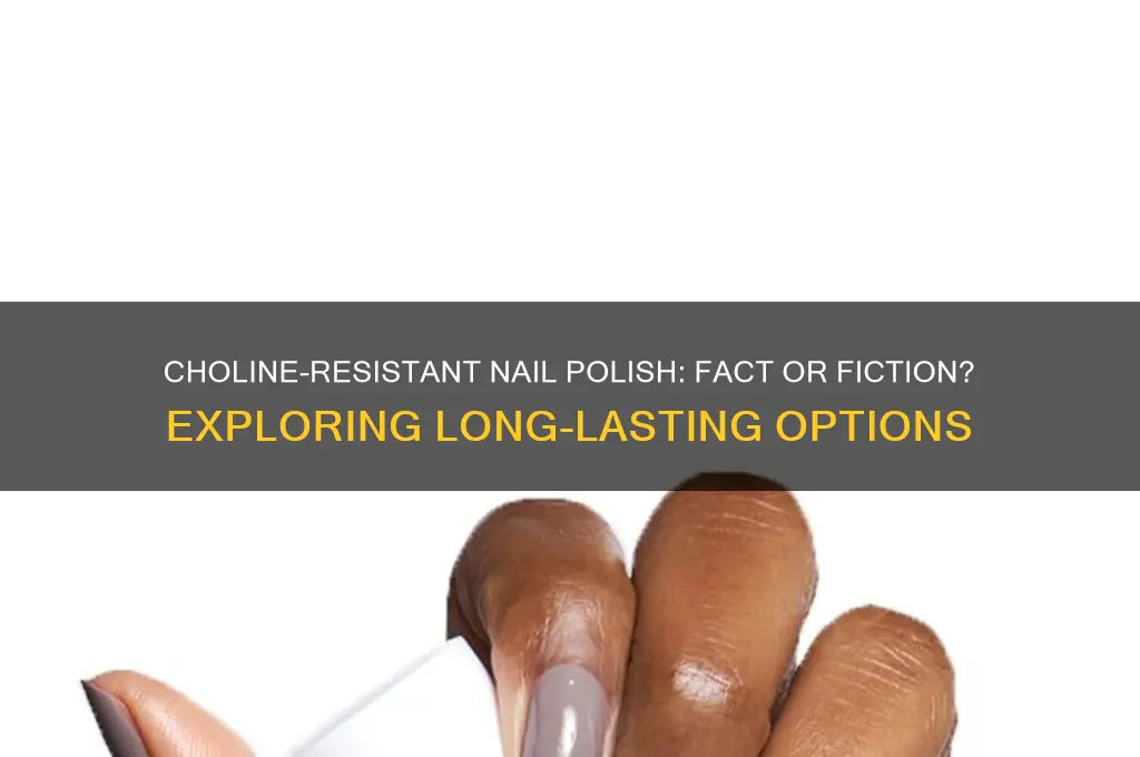 is there a choline resistant nail polish