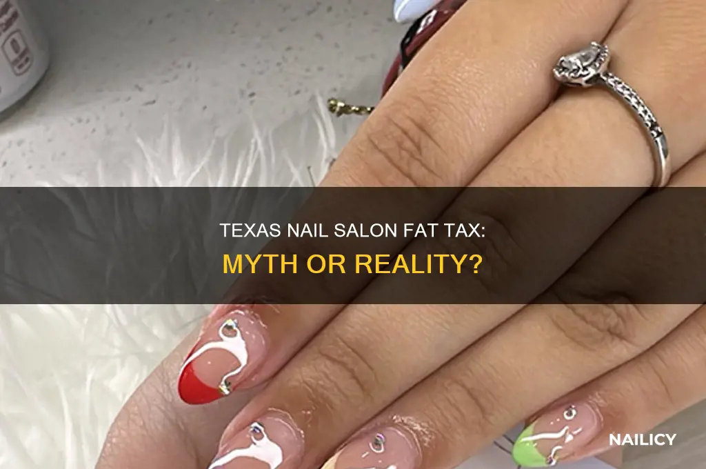 is there a nail salon fat tax in texas