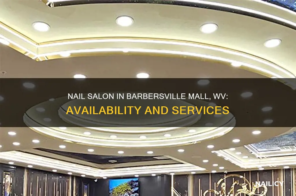 is there a nail salon in barbersville mall in wv