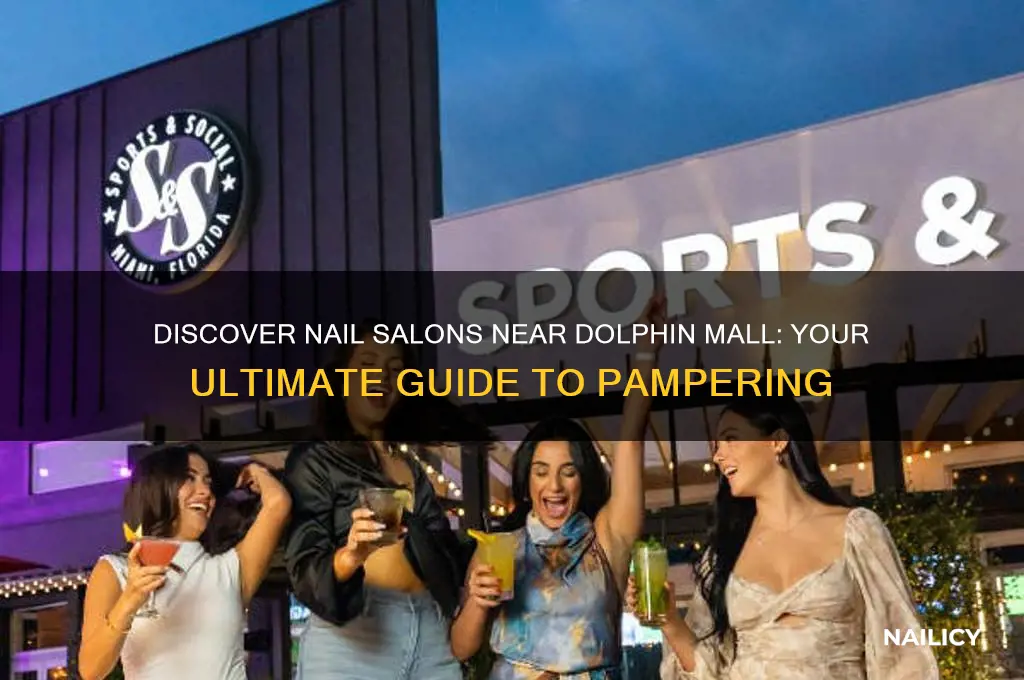 is there a nail salon in dolphin mall