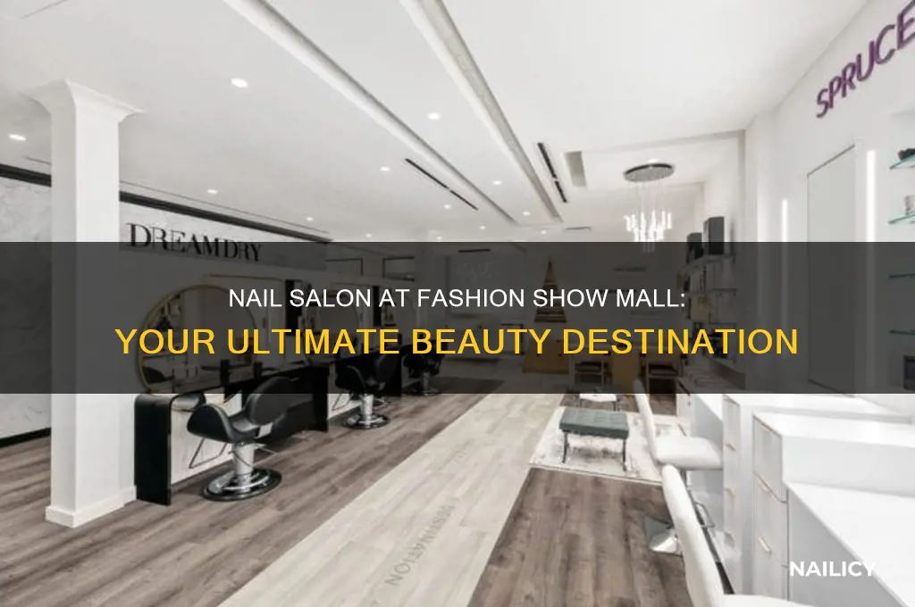 is there a nail salon in fashion show mall