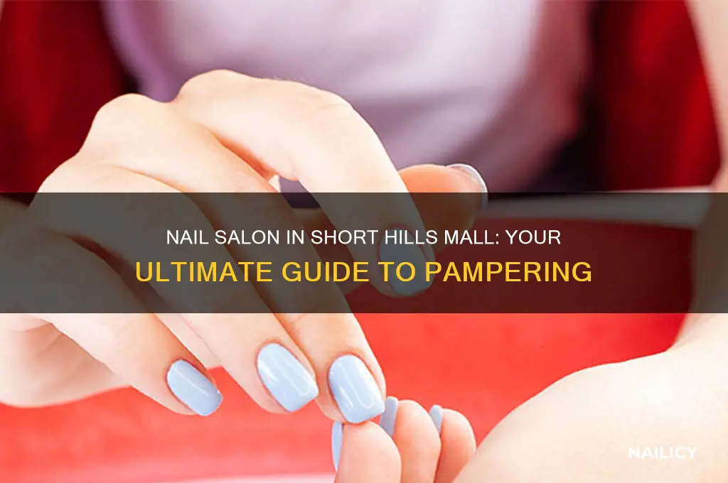 is there a nail salon in short hills mall