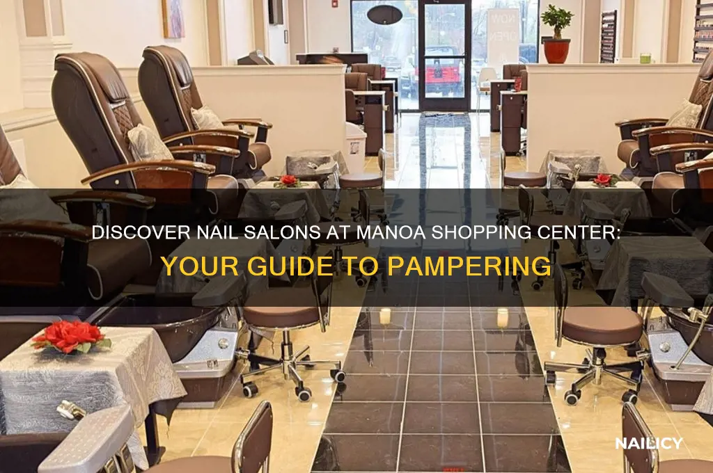 is there a nail salon in the manoa shopping center