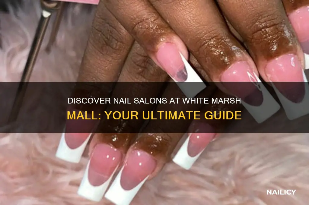 is there a nail salon in white marsh mall