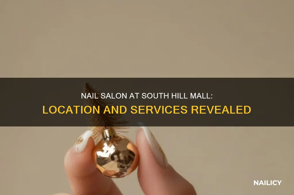 is there a nail salon inside south hill mall