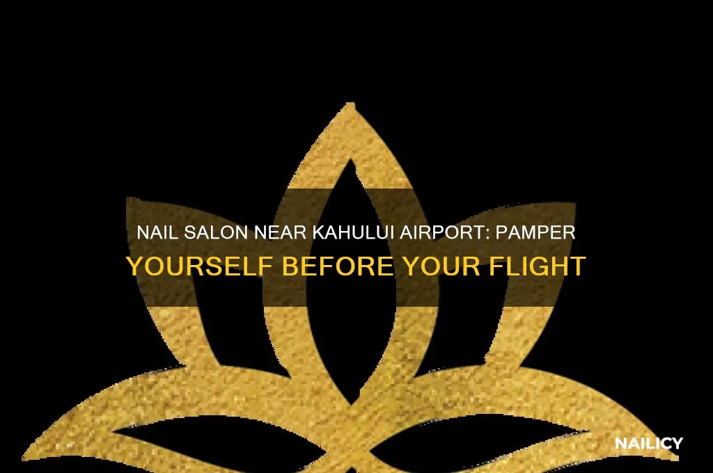 is there a nail salon kahului airport