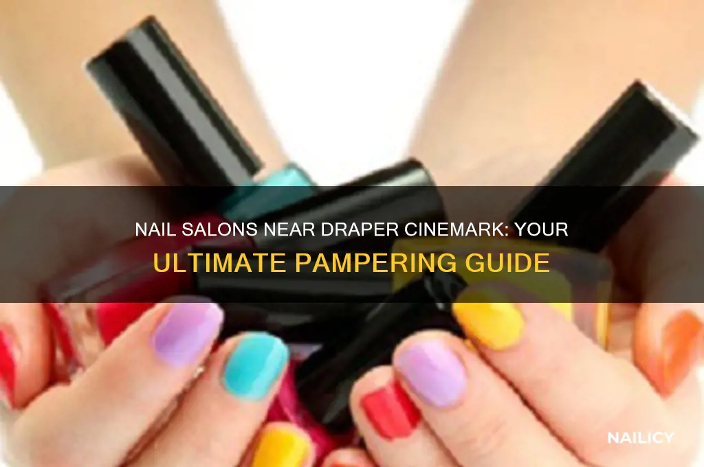 is there a nail salon near draper cinemark