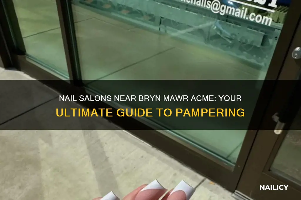 is there a nail salon near the bryn mawr acme