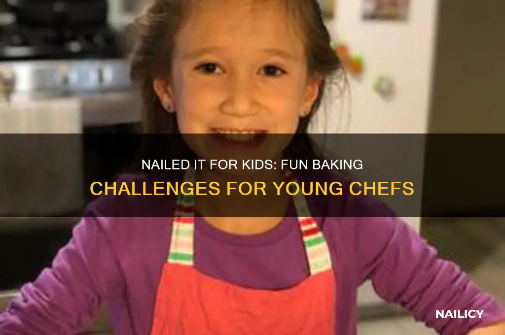 is there a nailed it for kids