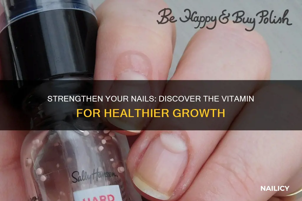 is there a vitamin that makes nails stronger