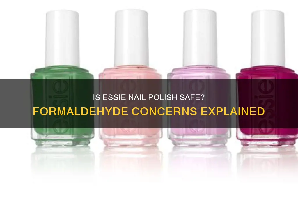 is there formaldehyde in essie nail polish