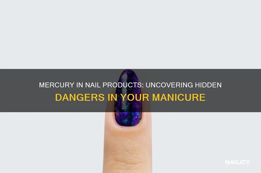 is there mercury in any nail products