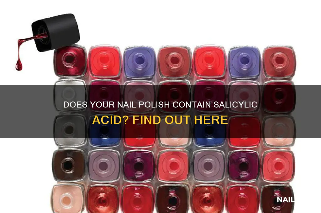 is there salicylic acid in nail polish