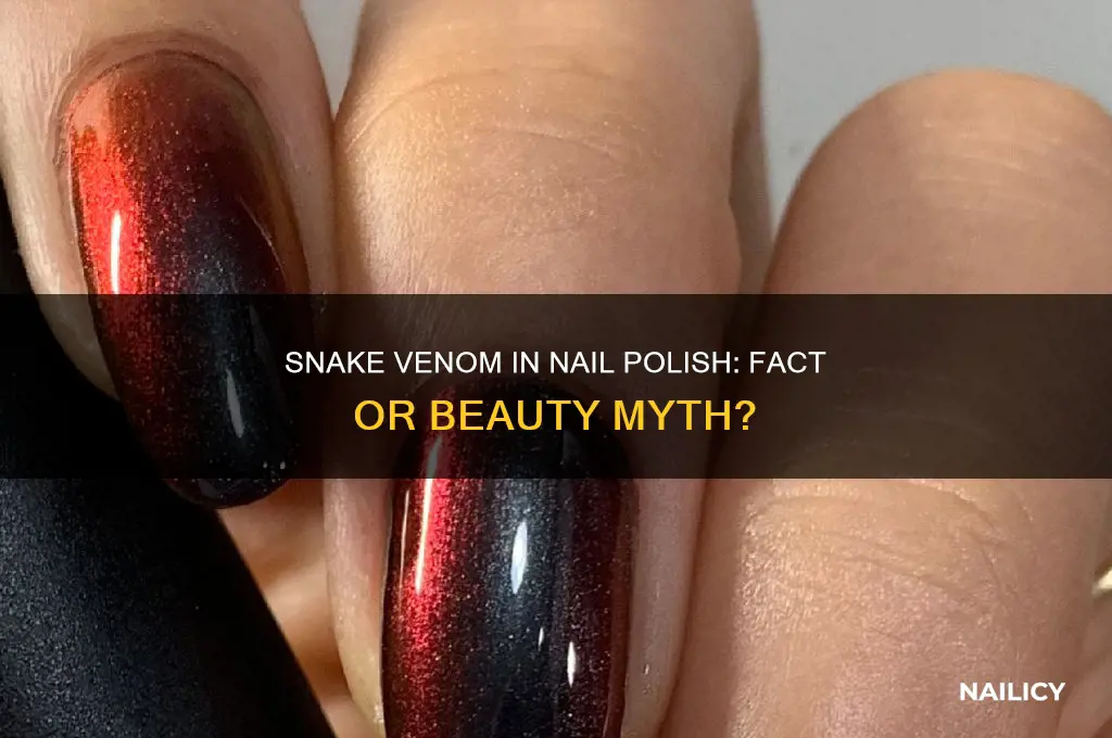 is there snake venom in nail polish