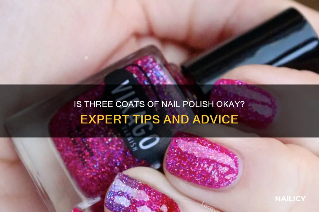 is three coats of nail polish okay
