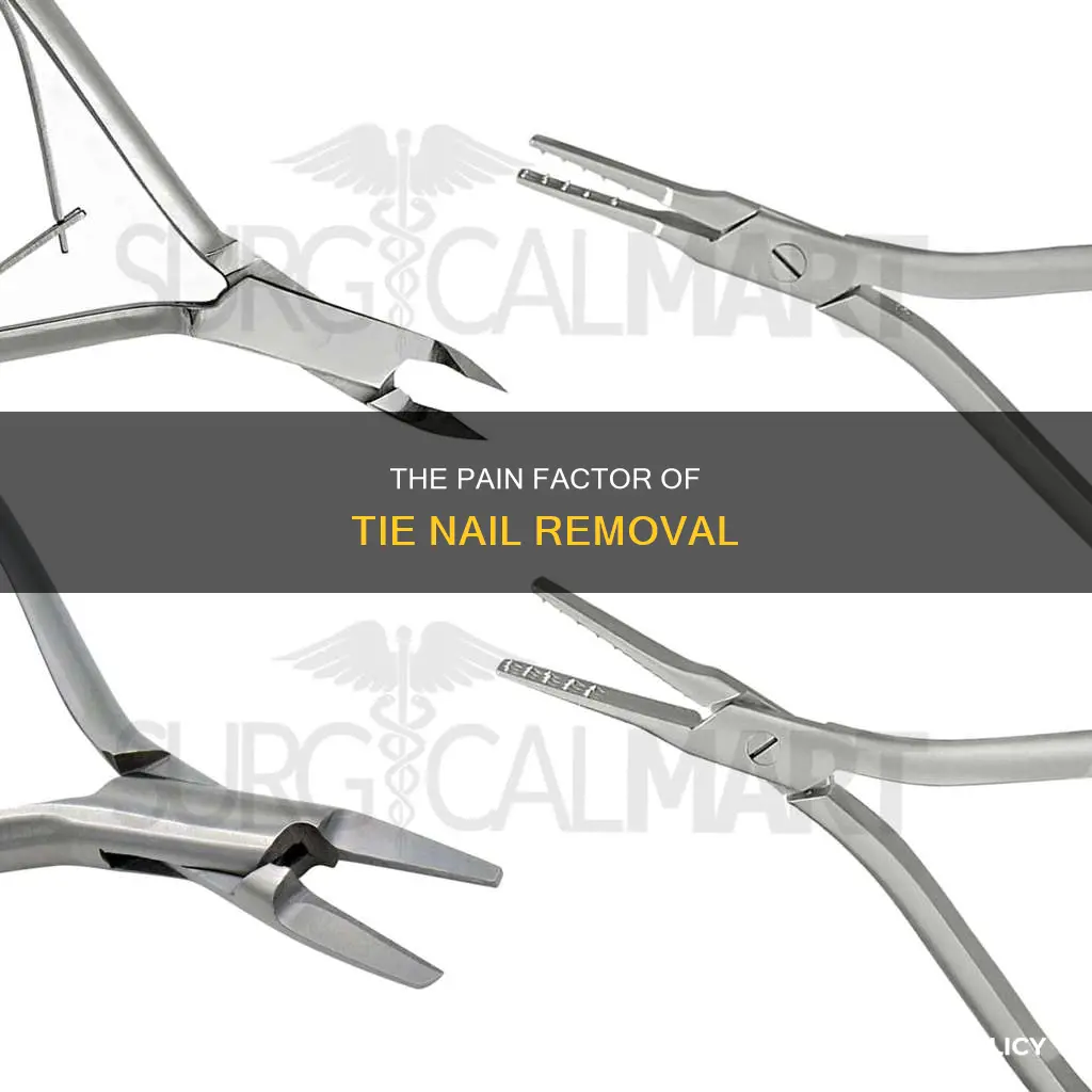 is tie nail removal painful
