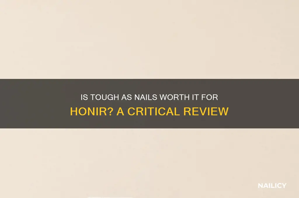 is tough as nails worth it for honir